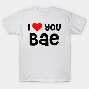 I Love You Bae T-Shirt